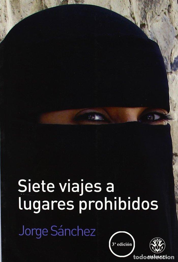 Libros: SIETE VIAJES A LUGARES PROHIBIDOS - SANCHEZ, JORGE