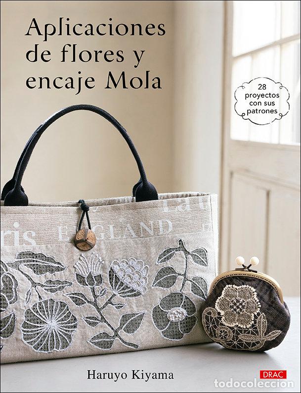 Libros: APLICACIONES DE FLORES Y ENCAJE MOLA - HARUYO KIYAMA