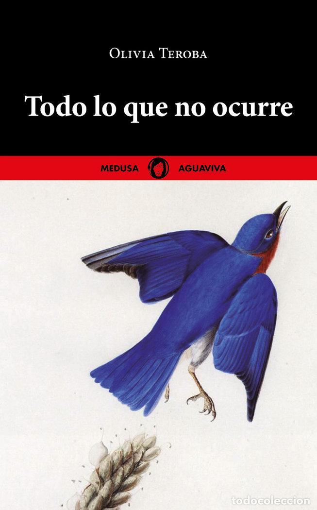Libros: TODO LO QUE NO OCURRE - TEROBA, OLIVIA