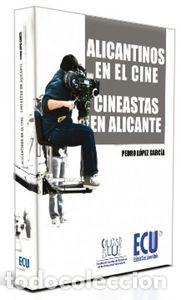 Livros: ALICANTINOS EN EL CINE. CINEASTAS EN ALICANTE - LOPEZ GARCIA, PEDRO