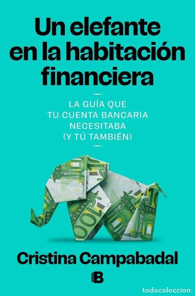 Livres: UN ELEFANTE EN LA HABITACION FINANCIERA - CAMPABADAL, CRISTINA