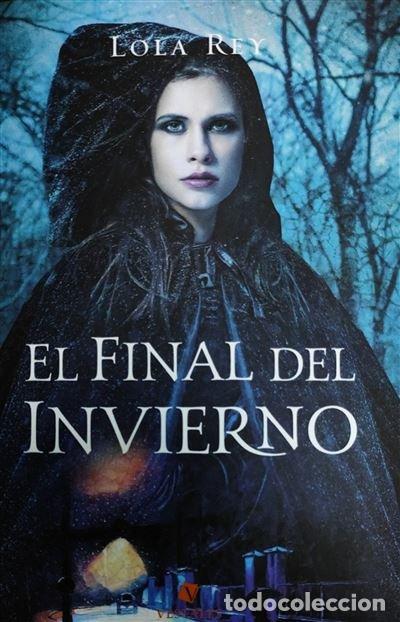 Libros: FINAL DEL INVIERNO - REY, LOLA