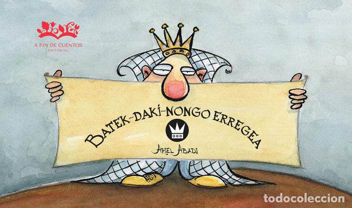 Libros: BATEK DAKI NONGO ERREGEA - ABADI, ARIEL