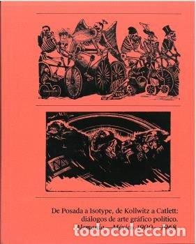 Livros: DE POSADA A ISOTYPE DE KOLLOWITZ A CATLETT ALEMANIA MEXICO - MINISTERIO DE CULTURA