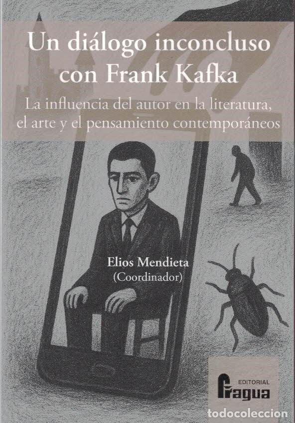 Livros: UN DIALOGO INCONCLUSO CON FRANK KAFKA - MENDIETA, ELIOS