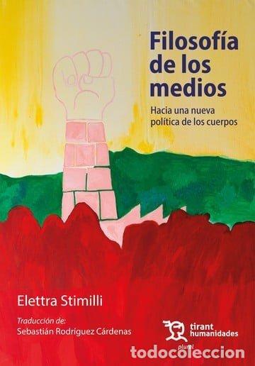 Livros: FILOSOFIA DE LOS MEDIOS HACIA UNA NUEVA POLITICA DE LOS CUE - STIMILLI, ELLETTRA