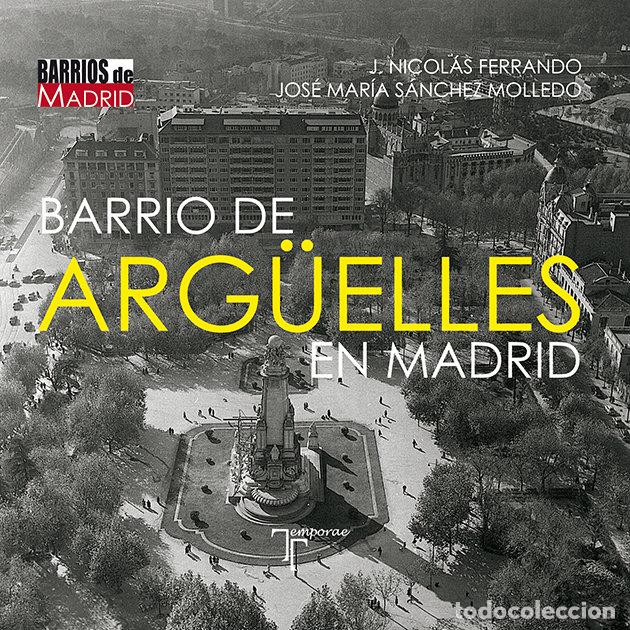 Libros: BARRIO DE ARG&Uuml;ELLES EN MADRID - NICOLAS FERRANDO, JOSE