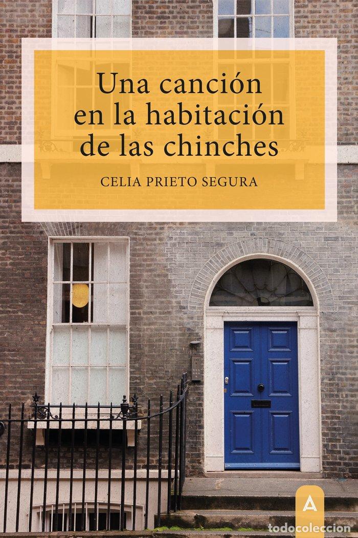 Libros: UNA CANCION EN LA HABITACION DE LAS CHINCHES - PRIETO SEGURA, CELIA