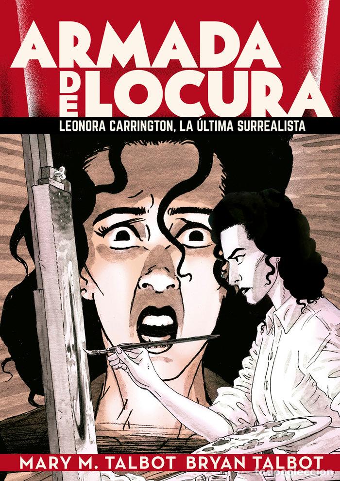 Libri: ARMADA DE LOCURA LEONORA CARRINGTON LA ULTIMA SURREALISTA - TALBOT