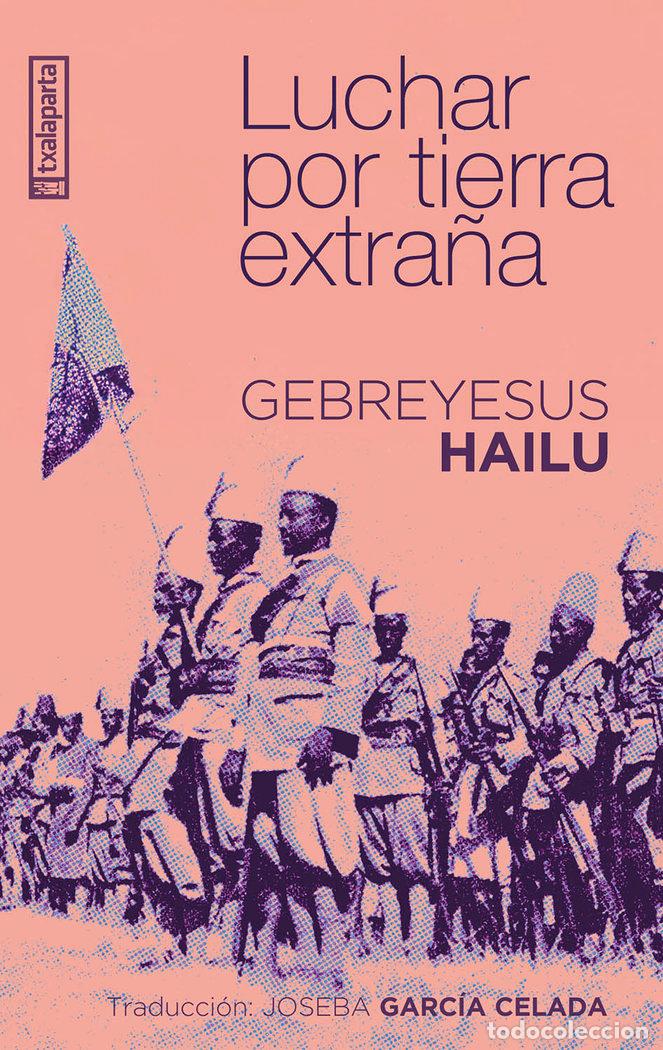 Libros: LUCHAR POR TIERRA EXTRA&Ntilde;A - GEBREYESUS HAILU
