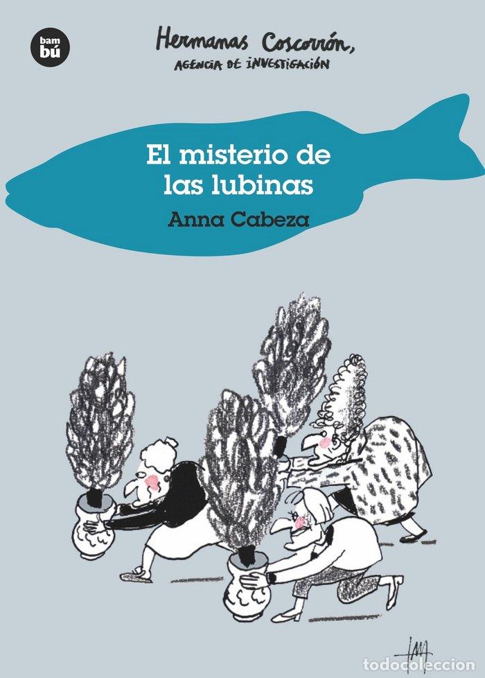 Libros: MISTERIO DE LAS LUBINAS HERMANAS COSCORRON AGENCIA DE INVES - CABEZA, ANNA