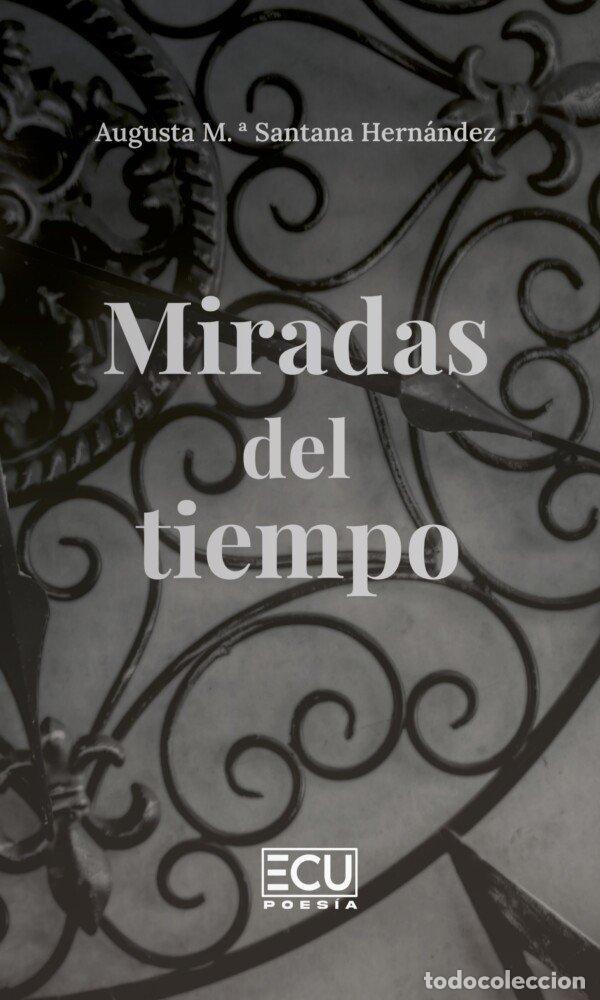 Libros: MIRADAS DEL TIEMPO - SANTANA HERNANDEZ, AUGUSTA M.&ordf;