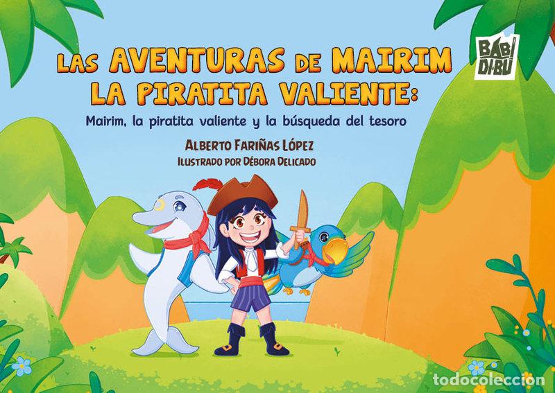 Libros: AVENTURAS DE MAIRIM LA PIRATITA VALIENTE,LAS - FARI&Ntilde;AS LOPEZ, ALBERTO