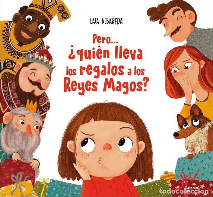 B&uuml;cher: PERO QUIEN LLEVA LOS REGALOS A LOS REYES MAGOS - LAIA ALBAREDA
