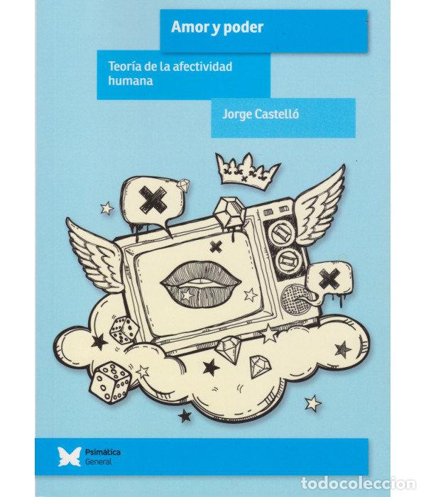B&uuml;cher: AMOR Y PODER TEORIA DE LA AFECTIVIDAD HUMANA - JORGE CASTELLO