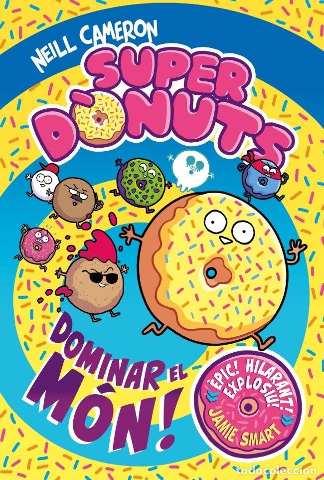 Livres: SUPER DONUTS DOMINAR EL MON - NEILL CAMERON