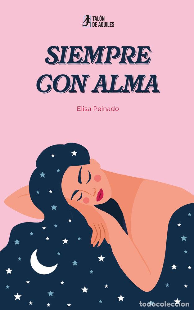Livros: SIEMPRE CON ALMA - PEINADO MU&Ntilde;OZ, ELISA