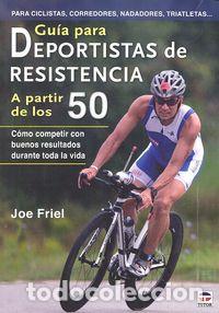 Libri: GUIA PARA DEPORTISTAS DE RESISTENCIA A PARTIR DE LOS 50 - FRIEL, JOE