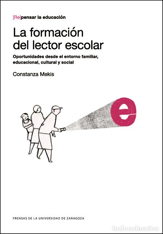 Libri: FORMACION DEL LECTOR ESCOLAR. OPORTUNIDADES DESDE EL ENTORNO - MEKIS, CONSTANZA