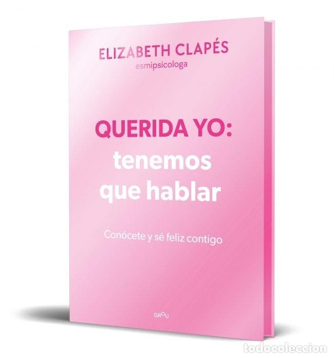 Libri: QUERIDA YO: TENEMOS QUE HABLAR (EDICI&Oacute;N ESPECIAL) - CLAPES, ELIZABETH