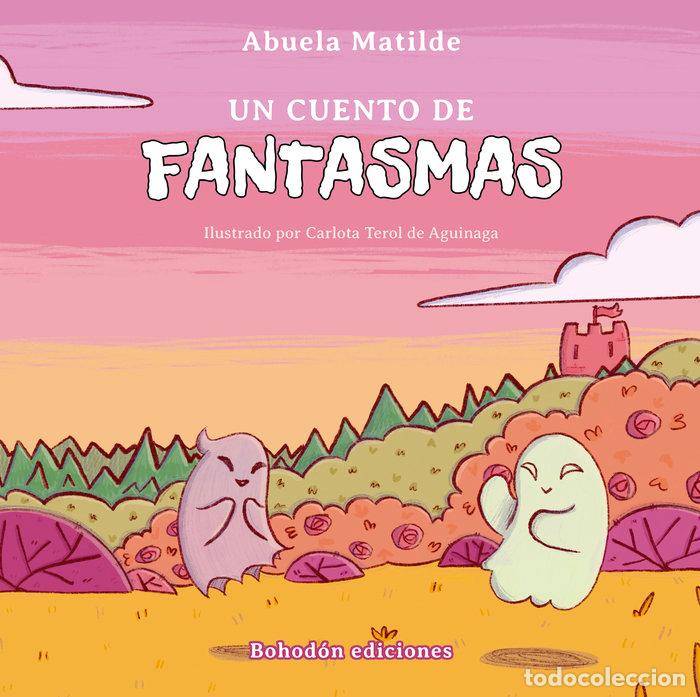 Libri: UN CUENTO DE FANTASMAS - MATILDE, ABUELA