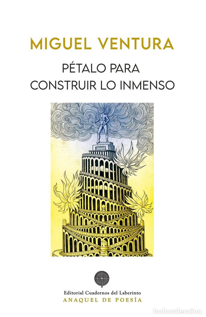 Livres: PETALO PARA CONSTRUIR LO INMENSO - VENTURA, MIGUEL