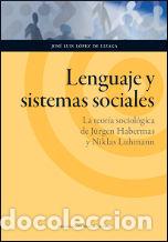 Livres: LENGUAJE Y SISTEMAS SOCIALES. LA TEORIA SOCIOLOGICA DE J&Uuml;RGE - LOPEZ DE LIZAGA, JOSE LUIS