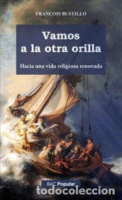 Livres: VAMOS A LA OTRA ORILLA - BUSTILLO, FRANCOIS