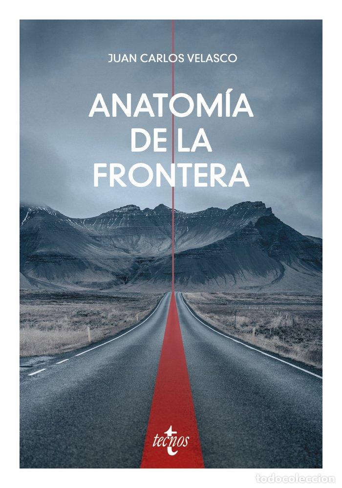 Livres: ANATOMIA DE LA FRONTERA - VELASCO ARROYO, JUAN CARLOS