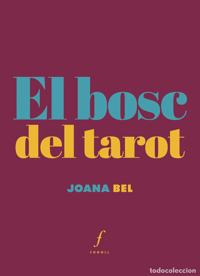 Libros: EL BOSC DEL TAROT - BEL I OLEART, JOANA