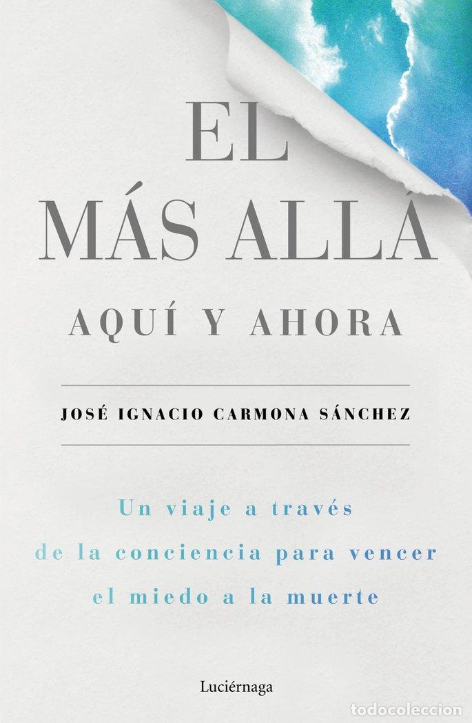 Livres: MAS ALLA AQUI Y AHORA,EL - CARMONA SANCHEZ, JOSE IGNACIO