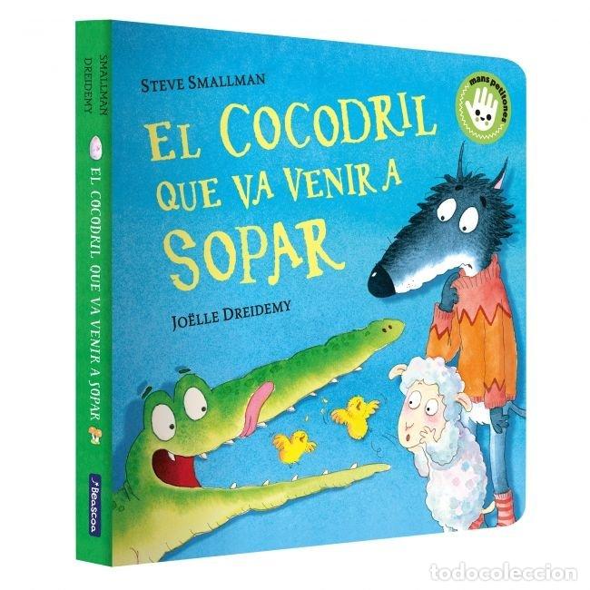 Livres: EL COCODRIL QUE VA VENIR SOPAR MANS CATALA - SMALLMAN, STEVE