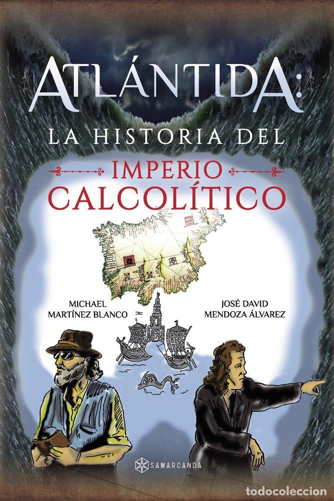Livros: ATLANTIDA LA HISTORIA DEL IMPERIO CALCOLITICO - MICHAEL MARTINEZ BLANCO