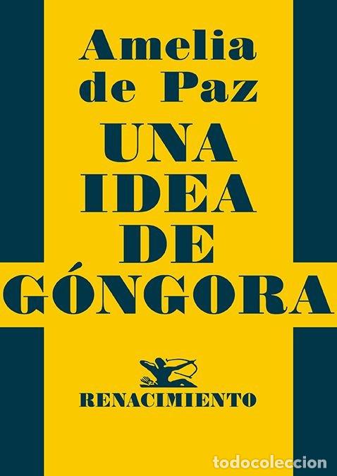 Livros: UNA IDEA DE GONGORA - PAZ, AMELIA DE