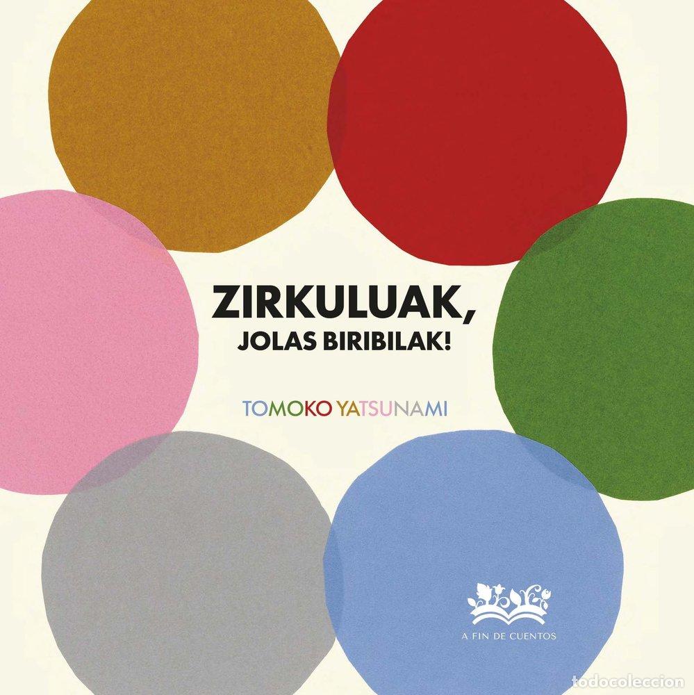 Libri: ZIRKULUAK JOLAS BIRIBILAK - YATSUNAMI, TOMOKO