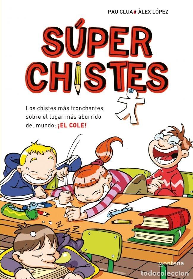 Libri: SUPER CHISTES 1 LOS CHISTES MAS TRONCHANTES SOBRE EL LUGAR - CLUA, PAU