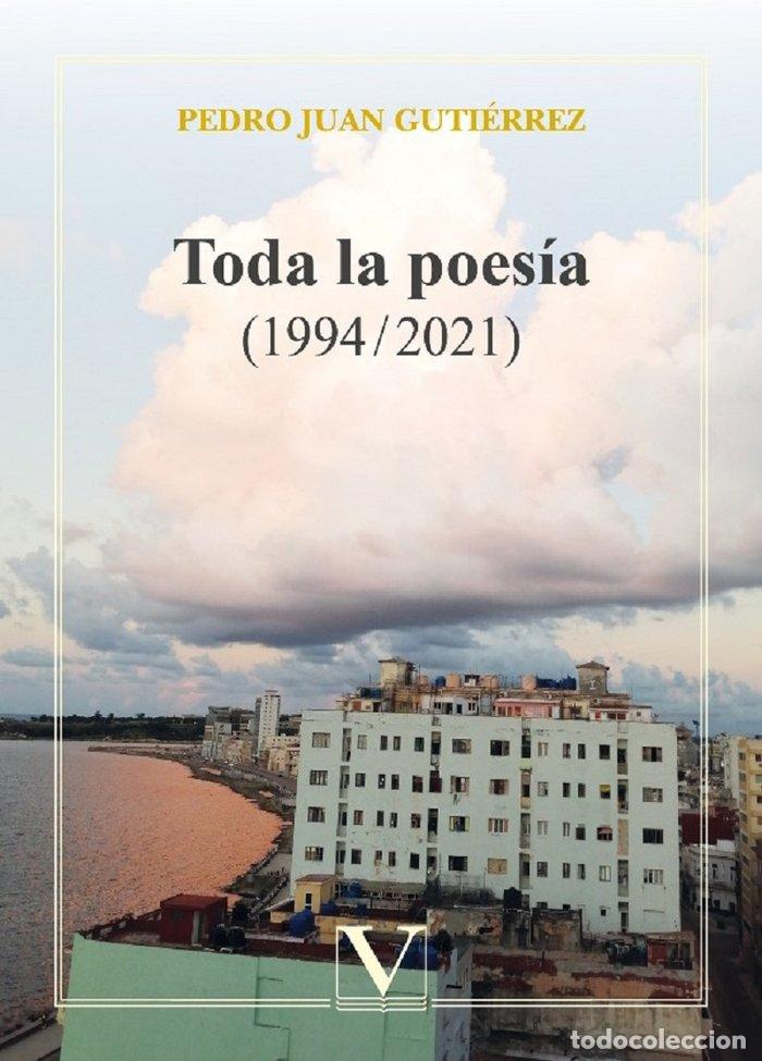 Libri: TODA LA POESIA 1994 2021 - GUTIERREZ, PEDRO JUAN
