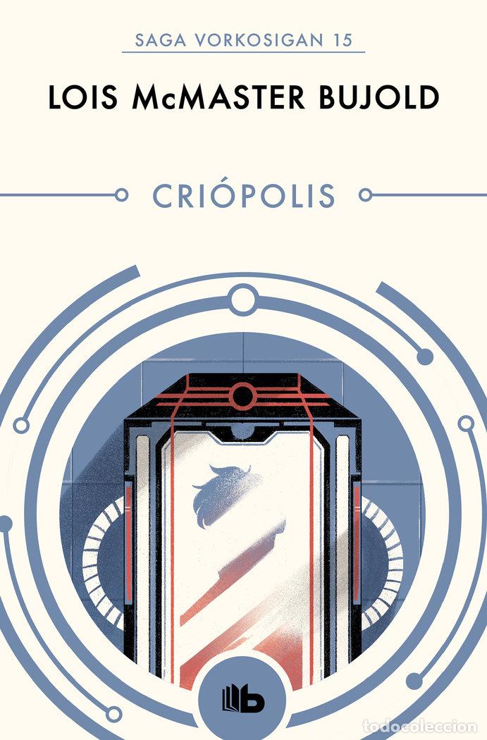 Libros: CRIOPOLIS (LAS AVENTURAS DE MILES VORKOSIGAN 15) - BUJOLD, LOIS MCMASTER