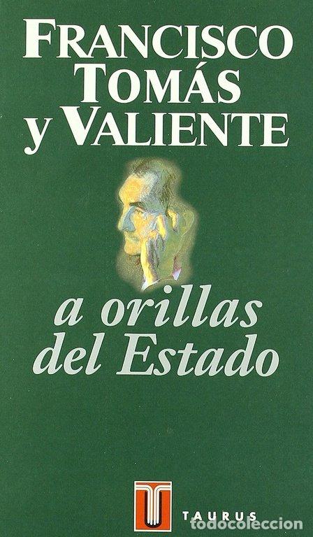 Libros: A ORILLAS DEL ESTADO - TOMAS Y VALIENTE, FRANCISCO