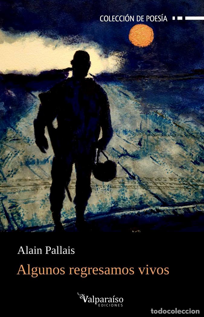 Libri: ALGUNOS REGRESAMOS VIVOS - PALLAIS, ALAIN