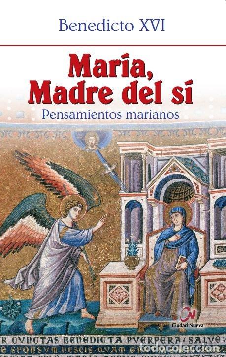 Libri: MARIA, MADRE DEL SI - BENEDICTO XVI