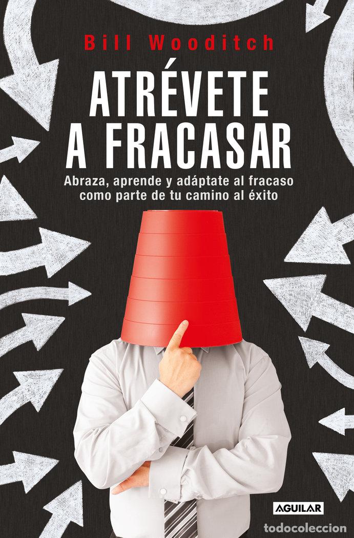 Libri: ATREVETE A FRACASAR - BILL WOODITCH