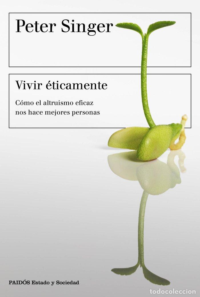 Libros: VIVIR ETICAMENTE - SINGER, PETER