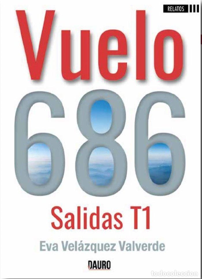 Libros: VUELO 686 T1 SALIDAS - VELAZQUEZ VALVERDE, EVA