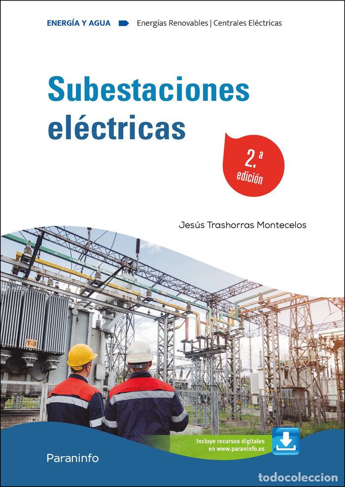 Libros: SUBESTACIONES ELECTRICAS 2&ordf; EDICION 2024 - TRASHORRAS MONTECELOS, JESUS