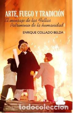 Libros: ARTE, FUEGO Y TRADICION - COLLADO BELDA, ENRIQUE