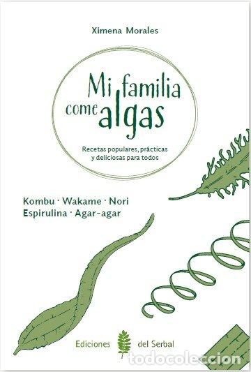 Libros: MI FAMILIA COME ALGAS - XIMENA MORALES