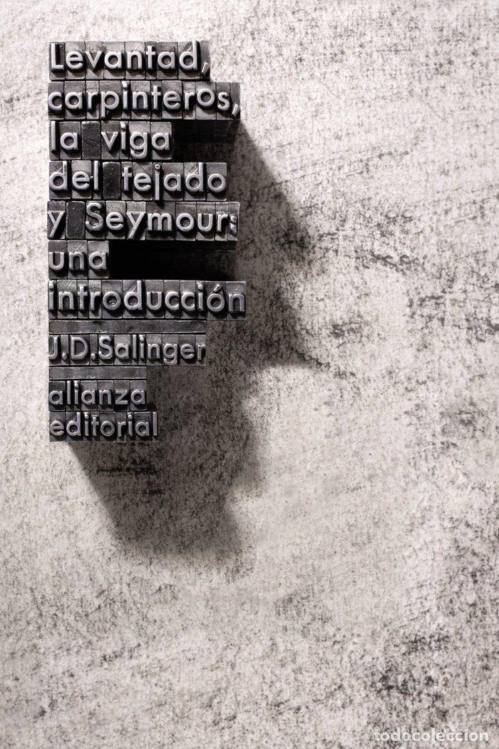 Livros: LEVANTAD, CARPINTEROS, LA VIGA DEL TEJADO Y SEYMOUR UNA IN - SALINGER, J. D.