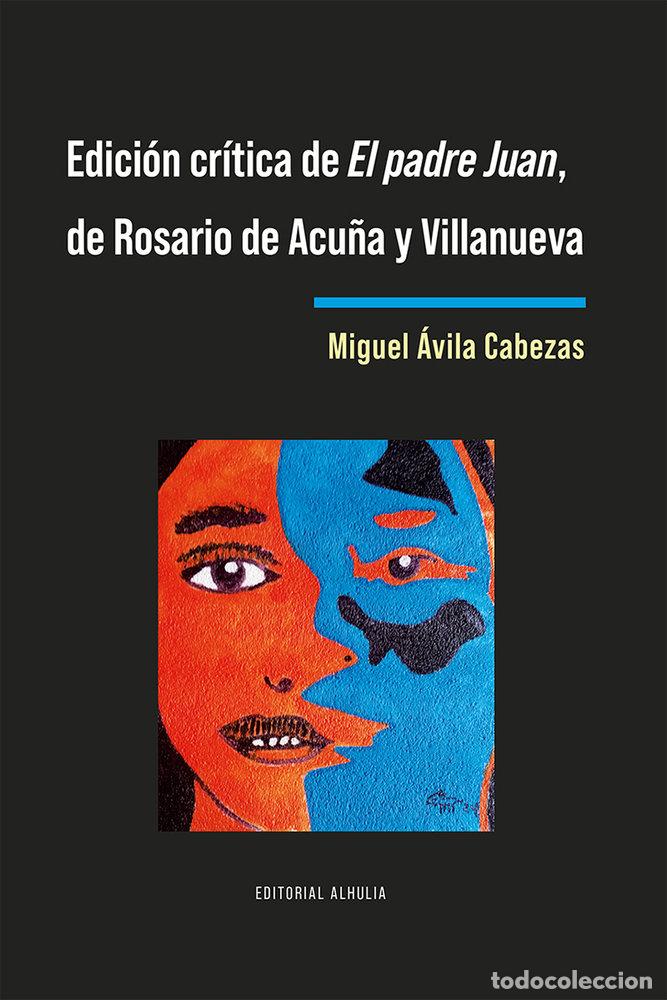 Livros: EDICION CRITICA DE EL PADRE JUAN DE ROSARIO DE ACU&Ntilde;A Y VILL - AVILA CABEZAS, MIGUEL