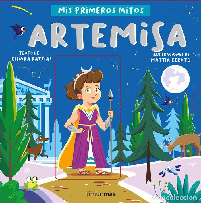 Libros: ARTEMISA MIS PRIMEROS MITOS - CHIARA PATSIAS, MATTIA CERATO